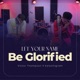 Let Your Name be Glorified Worship Medley EP