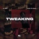 TWEAKING feat Aubrey the Menace Single