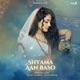 Shyama Aan Baso Single