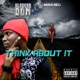 Think About It feat Miss Red Single