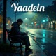 Yaadein Single