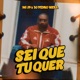 Sei que Tu Quer Single