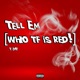 Tell em who tf is red Single