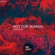 Not For Human Single