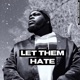 Let Them Hate Single