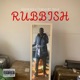 Rubbish feat Dabeatz devil Single