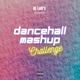 Dancehall Mashup Challenge Single