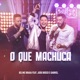 O Que Machuca feat João Bosco e Gabriel Single