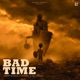 Bad Time Single