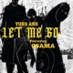 Let Me Go feat OSAMA Single