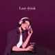 Last Drink Single