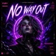 NO WAY OUT Single
