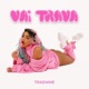 Vai Trava Single