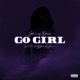 Go Girl feat KendalYB a Juice Single