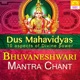 Bhuvaneshwari Mantra Chant Dus Mahavidyas EP