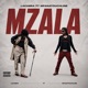 Mzala feat MfanaTouchline Single