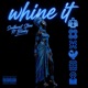 Whine It feat Blinky Single