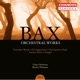 Bax Orchestral Works Vol 3