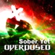 Sober yet Overdosed Single
