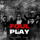 Foul Play feat Hxrmxn Sickboi Single