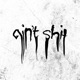 Ain t Shit Single