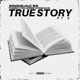 True Story Pt 2 feat Sneakz MLoose Tugga Single