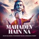 Mahadev Hain Na Single