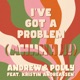 I ve Got a Problem Ahhhhh Single feat Kristin Andreassen Single