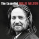 The Essential Willie Nelson