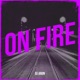 On Fire Single