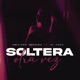 Soltera Otra Vez Single