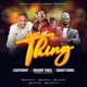 THAT THING feat MBOGI GENJE SHANTY BOBO Single