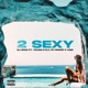 2 Sexy feat Young N Fly FH Snoop Asid Single