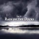 Rain on the Docks Single