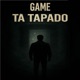 Game Tá Tapado 2 feat Djimmy Dekster Single