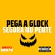 Pega a Glock Segura no Pente Single