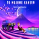 Tu Mujhme Kaheen Single