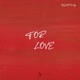 For Love Single