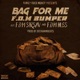 Bag for Me F O M Bumper feat F O M SirSav F O M Huss Single