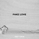 Fake Love Single