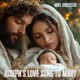 Joseph s Love Song to Mary Single