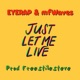 Just Let Me Live feat Mfwaves Freestylinsteve Single