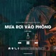 Mưa Rơi Vào Phòng Lofi Single