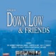 Down Low Friends