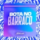 Bota no Barraco feat MC Mr Bim MC Rafa Original MC BROOKLYN MC OUÁ Single