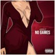No Games Single