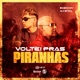 Voltei Pras Piranha Single