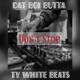 Don t Stop feat Dat Boi Butta Single