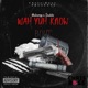 What Yuh Know Bout feat Maloneyy Saddis Single