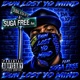Dun lost yo mind feat Suga Free Single